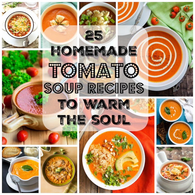 25 Homemade Tomato Soup Recipes To Warm The Soul