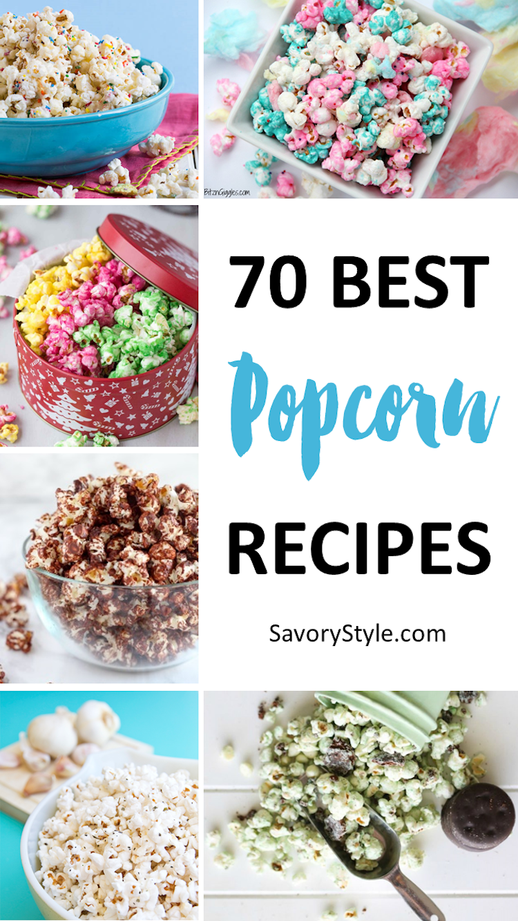 70 Mouth Watering Popcorn Recipes to Keep Those Kernels Popping