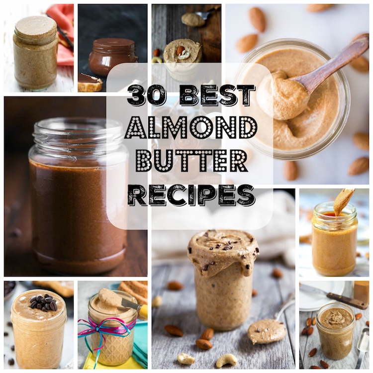 30 Best Homemade Almond Butter Recipes