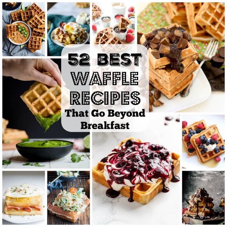 52 Waffles Recipes That Go Beyond Breakfast